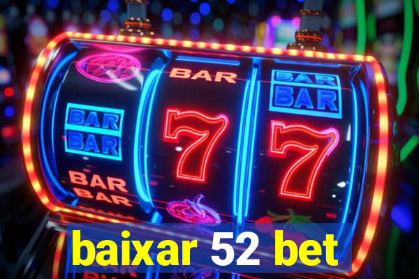 baixar 52 bet