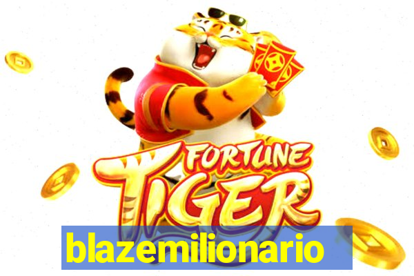 blazemilionario