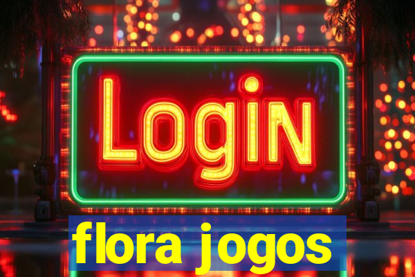 flora jogos