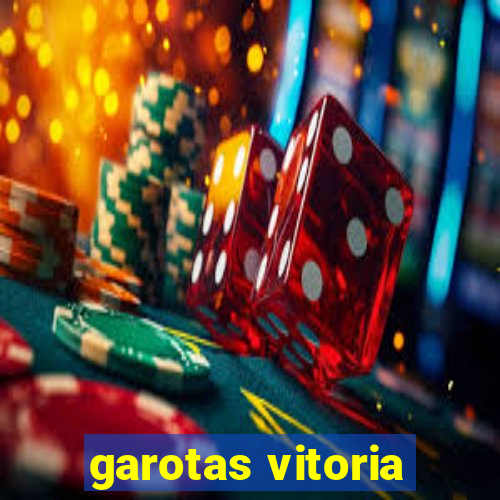 garotas vitoria