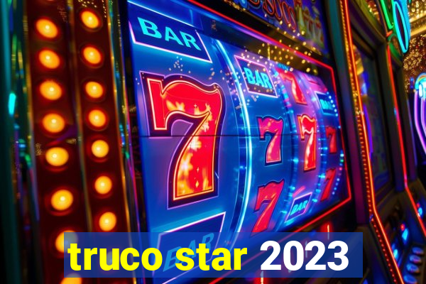 truco star 2023