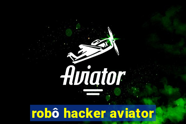 robô hacker aviator