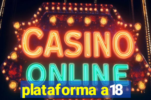 plataforma a18