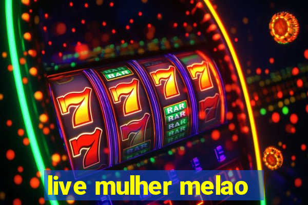 live mulher melao