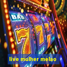 live mulher melao