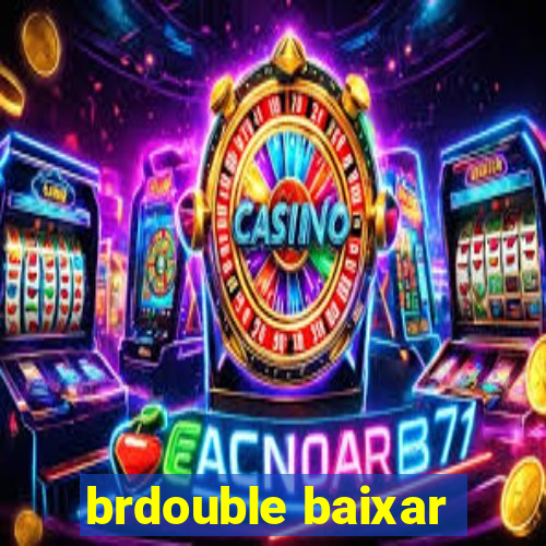 brdouble baixar