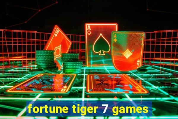 fortune tiger 7 games