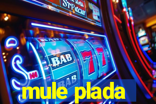 mule plada