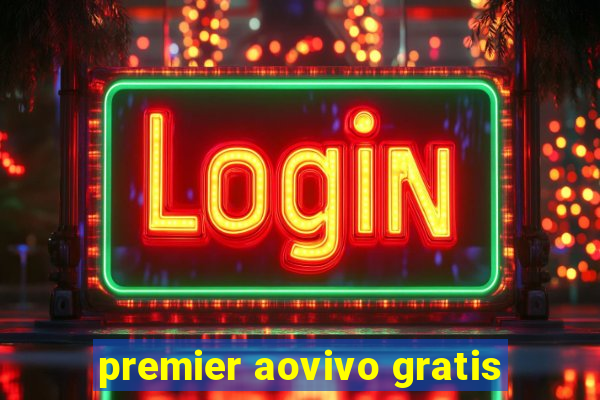 premier aovivo gratis