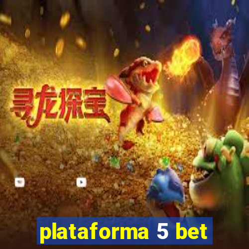 plataforma 5 bet