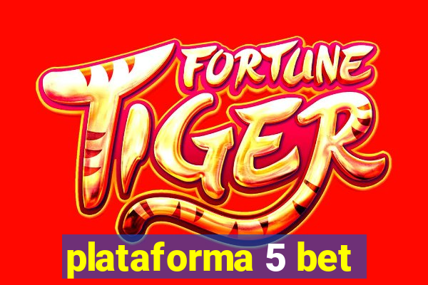 plataforma 5 bet