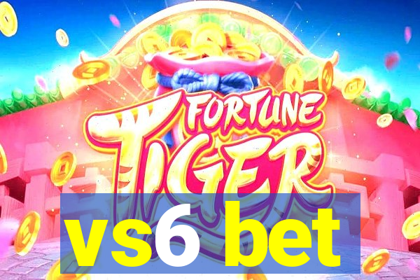 vs6 bet