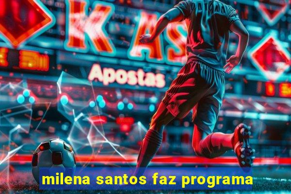 milena santos faz programa