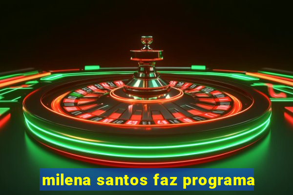 milena santos faz programa