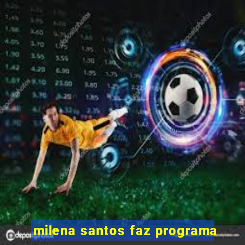 milena santos faz programa