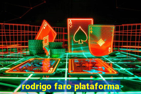 rodrigo faro plataforma