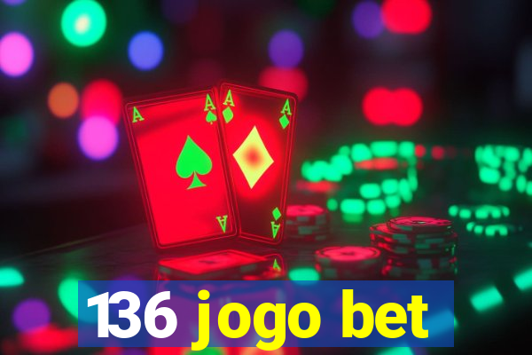 136 jogo bet