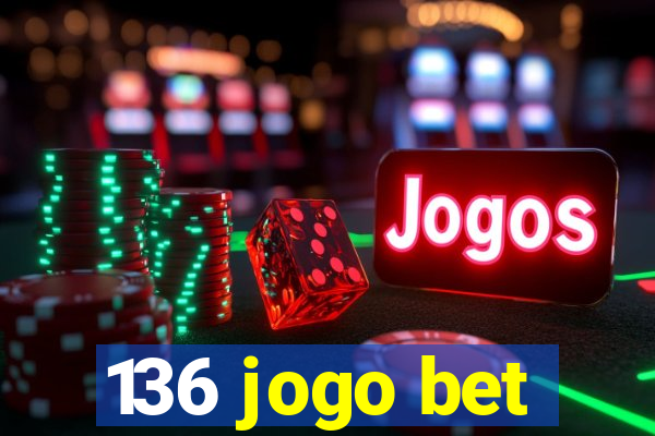 136 jogo bet