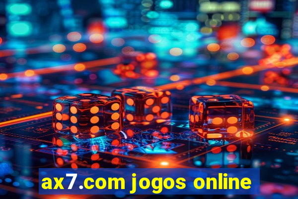 ax7.com jogos online