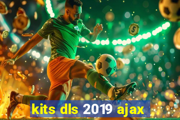 kits dls 2019 ajax