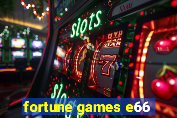 fortune games e66