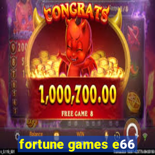 fortune games e66