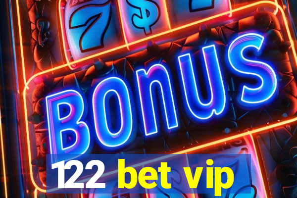 122 bet vip