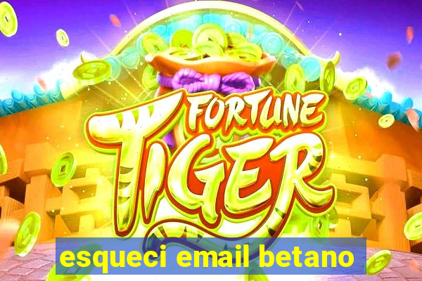 esqueci email betano