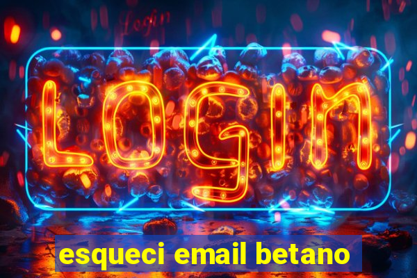 esqueci email betano