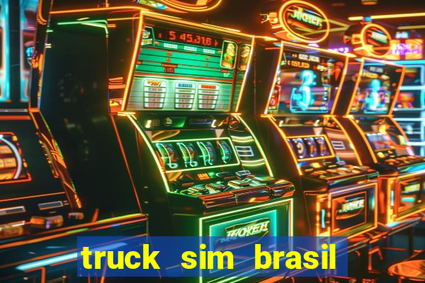 truck sim brasil dinheiro infinito