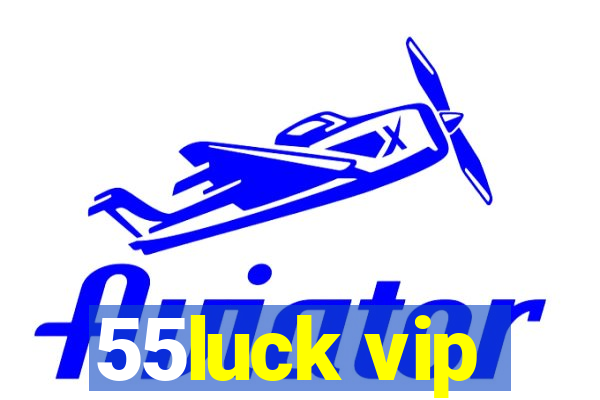 55luck vip