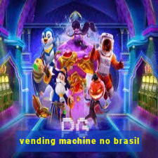 vending machine no brasil