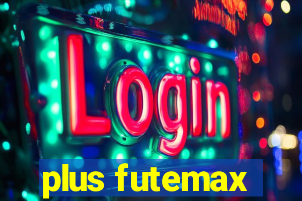 plus futemax