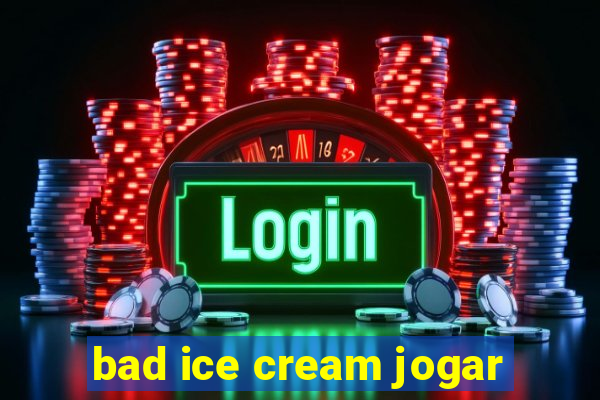 bad ice cream jogar