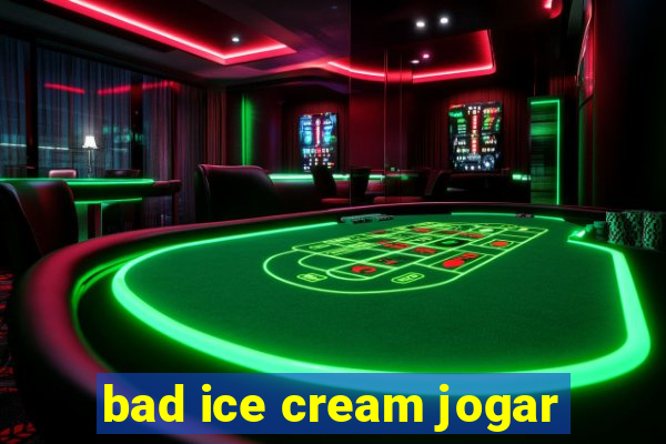 bad ice cream jogar