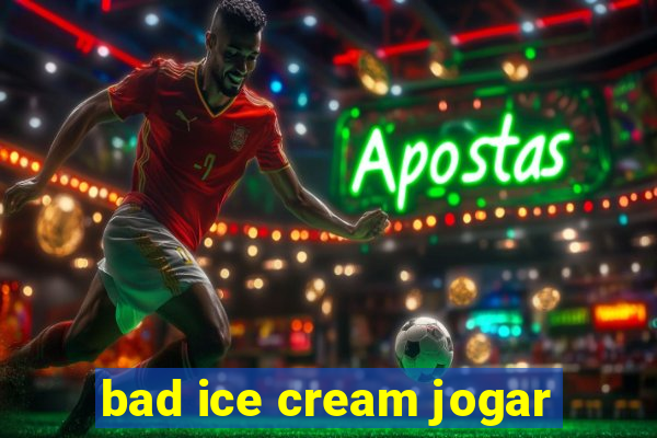 bad ice cream jogar