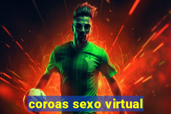 coroas sexo virtual