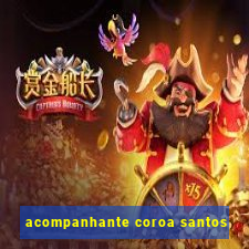 acompanhante coroa santos