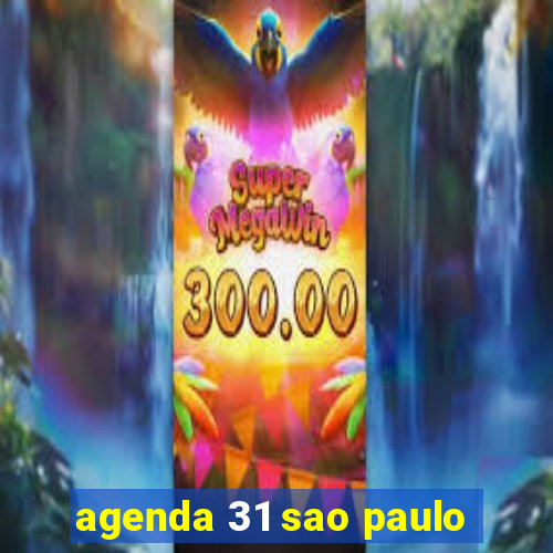 agenda 31 sao paulo