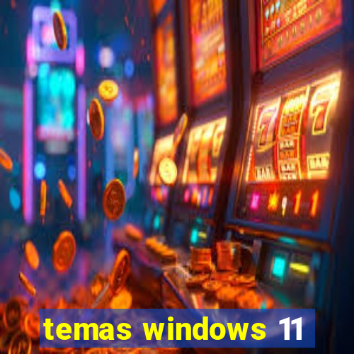 temas windows 11