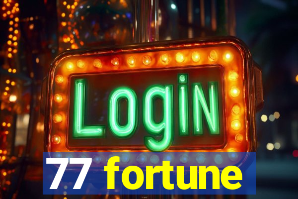 77 fortune