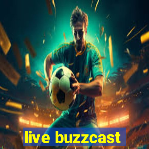 live buzzcast