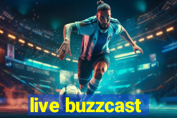 live buzzcast