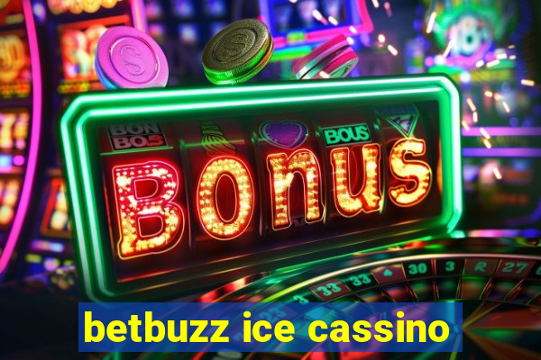 betbuzz ice cassino