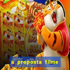 a proposta filme completo dublado topflix