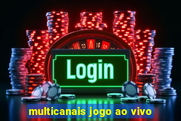 multicanais jogo ao vivo