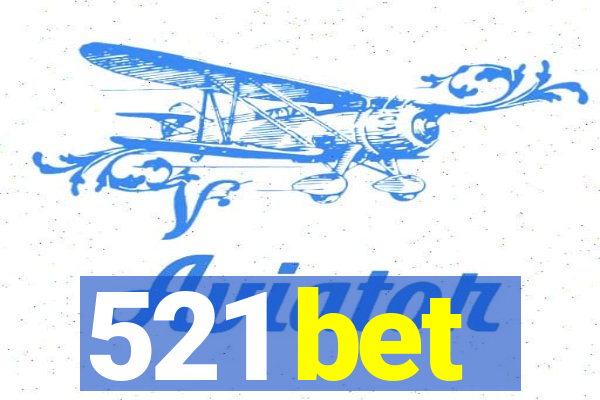 521 bet