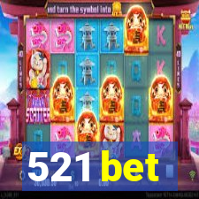 521 bet