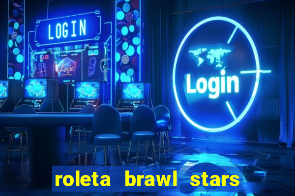 roleta brawl stars 2024 85 brawlers