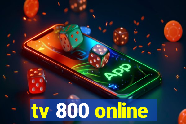 tv 800 online